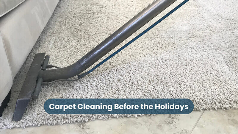 Carpet Cleaning Before the Holidays