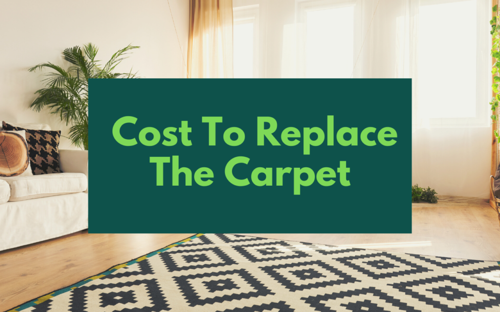 How Much Does It Cost To Replace The Carpet